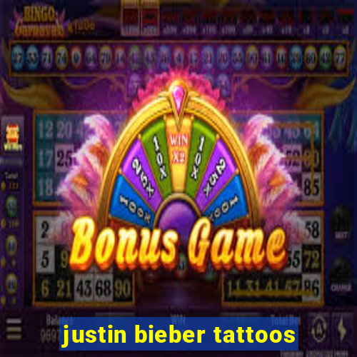 justin bieber tattoos